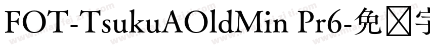 FOT-TsukuAOldMin Pr6字体转换